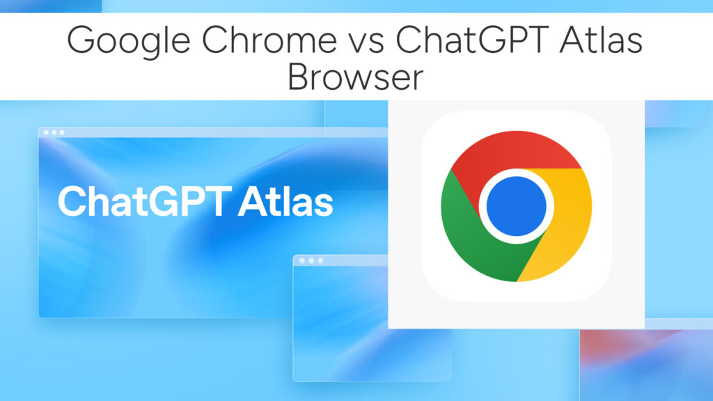 Google Chrome vs ChatGPT Atlas Browser – The Battle for the Future of Browsing