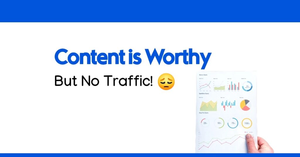 How to Get Organic Traffic to Your Website Fast - Guideline 2 content is worthy but no organic traffic