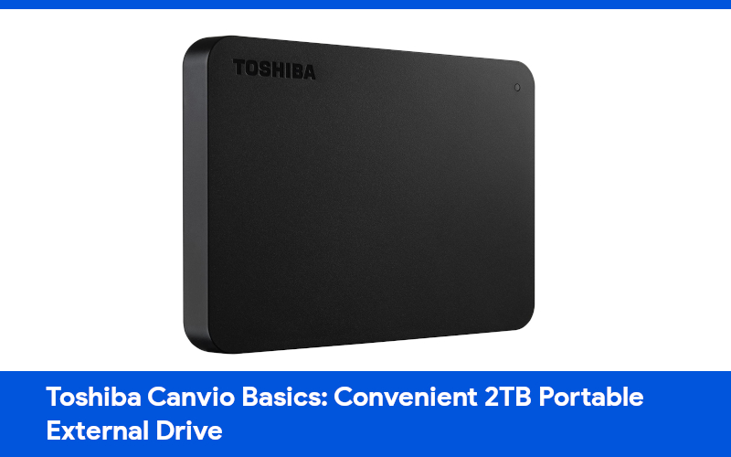 toshiba canvio basics: convenient 2tb portable external drive