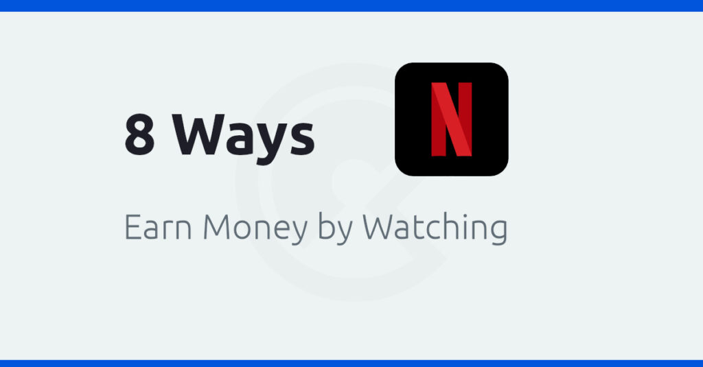 How to Earn Money by Watching Netflix Step-by-Step