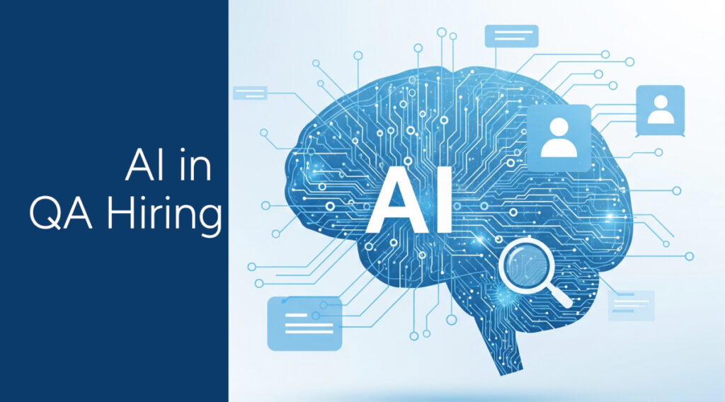 How AI Is Changing QA Hiring
