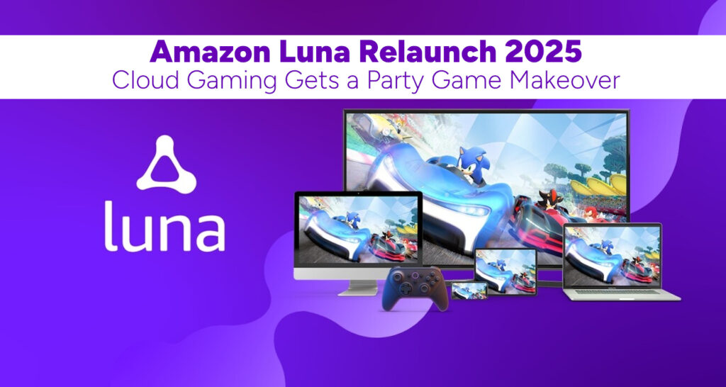 Amazon Luna Relaunch 2025: Cloud Gaming Gets a Party Game Makeover