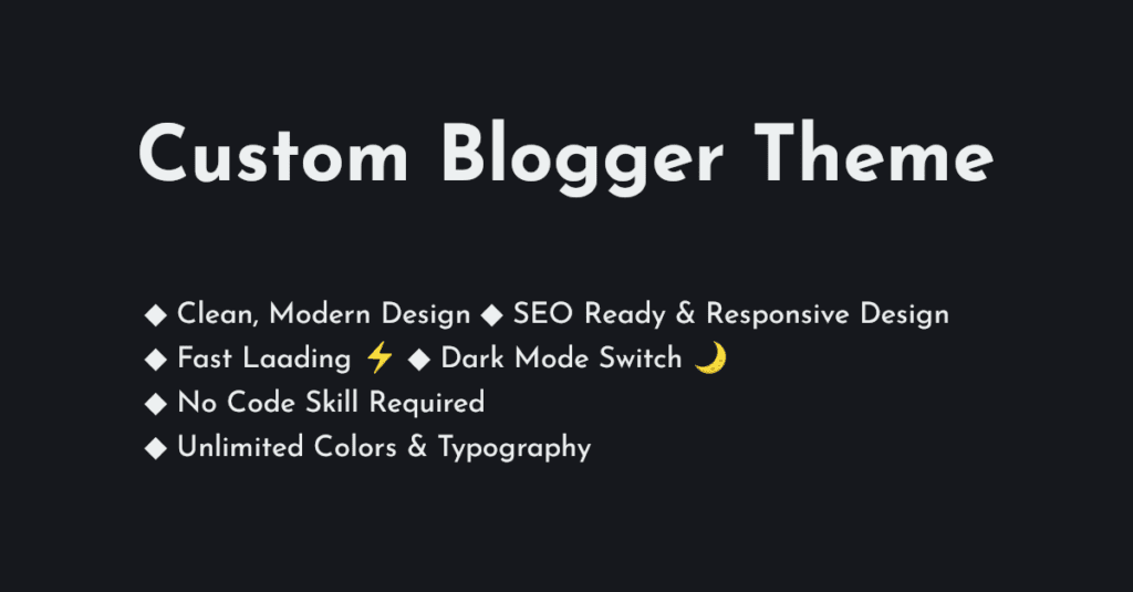 Get Custom Blogger Templates – Customize The Look