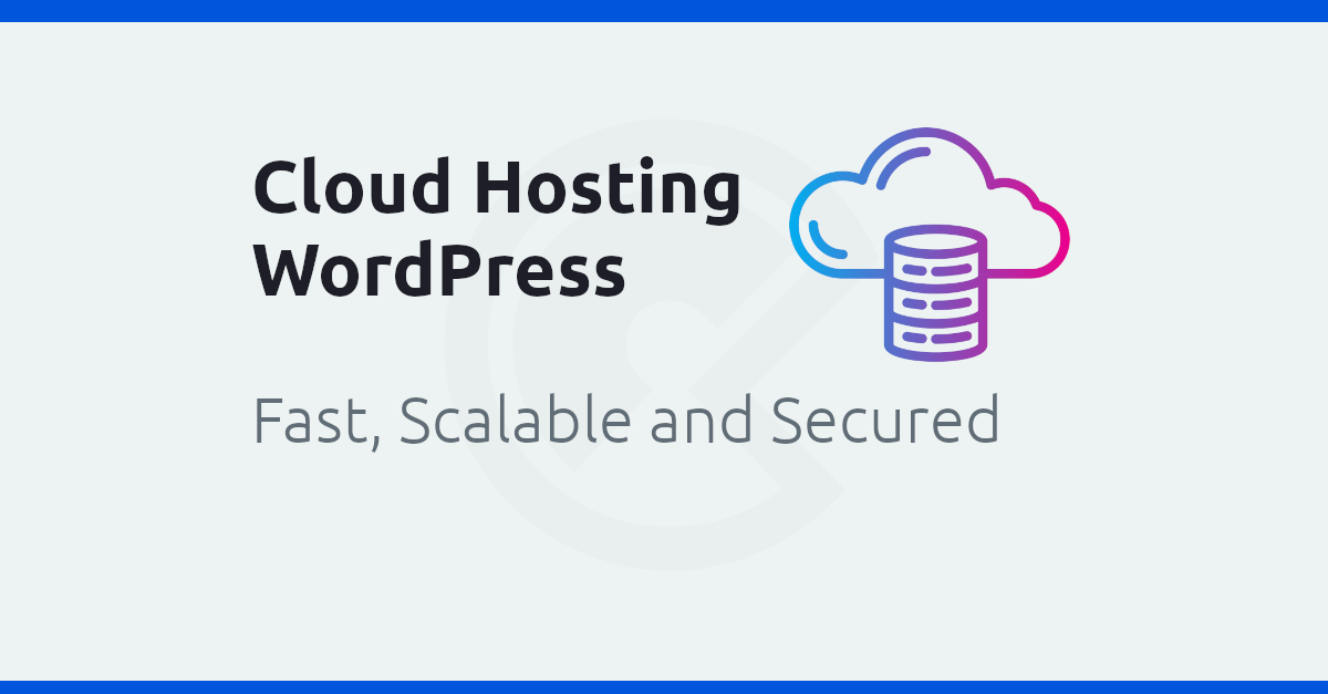 Best 10 Handpicked WordPress Cloud Hosting with High Performance