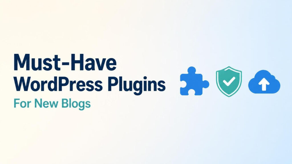 Must-Have WordPress Plugins